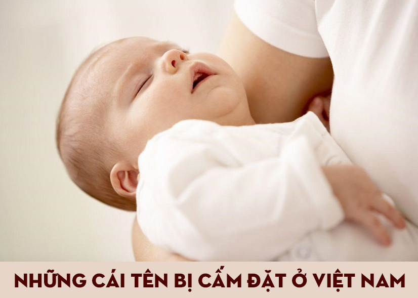 Những cái tên bị cấm đặt ở Việt Nam mà ba mẹ nên lưu ý!